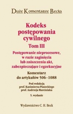 Kodeks postępowania cywilnego Tom 3 Postępowanie nieprocesowe, w razie zaginięcia lub zniszczenia akt zabezpieczające i egzekucyjne - <br />