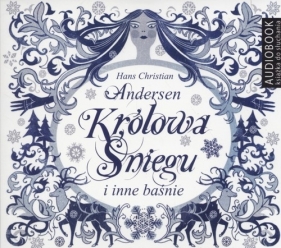 Królowa Śniegu i inne baśnie (Audiobook) - Hans Christian Andersen