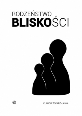 Rodzeństwo bliskości - Klaudia Tokarz-Laska