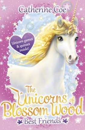 The Unicorns of Blossom Wood: Best Friends - Catherine Coe