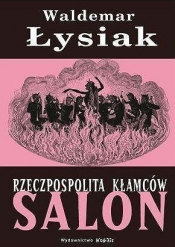 Rzeczpospolita kłamców - Salon - Waldemar Łysiak