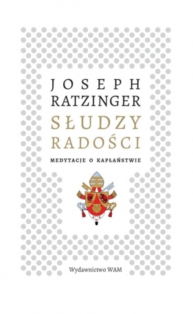Słudzy radości - Ratzinger Joseph