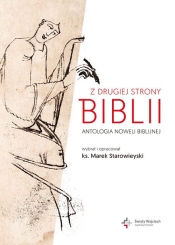 Z drugiej strony Biblii Antologia noweli biblijnej - Marek Starowieyski