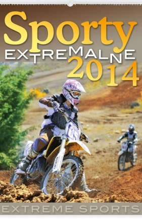 Kalendarz 2014 Sporty ekstremalne - <br />