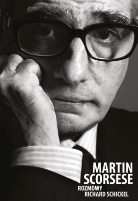 Martin Scorsese Rozmowy - Schickel Richard