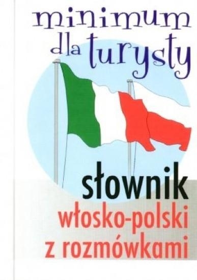 Słownik włosko-polski z rozmówkami Minimum dla turysty