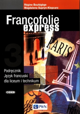 Francofolie express 3 Podręcznik Język francuski - Magdalena Supryn-Klepcarz, Regine Boutégege