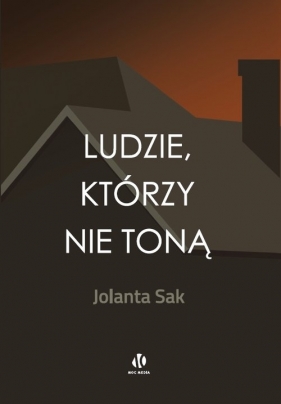 Ludzie, którzy nie toną - Jolanta Sak