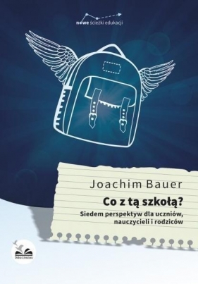 Co z tą szkołą? - Joachim Bauer