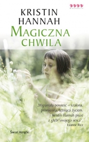 Magiczna chwila - Kristin Hannah 