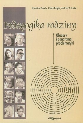 Pedagogika rodziny - Kawula Stanisław, Brągiel Józefa, Janke Andrzej W.