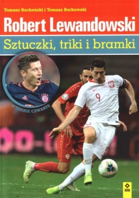 Robert Lewandowski. Sztuczki, triki i bramki - Tomasz Bocheński, Tomasz Borkowski