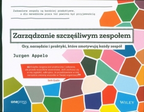 Zarządzanie szczęśliwym zespołem - Appelo Jurgen