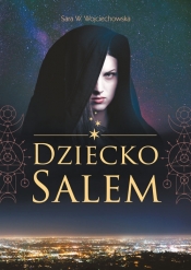 Dziecko Salem - Sara Wojciechowska