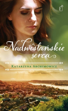 Nadwiślańskie serca - Katarzyna Archimowicz