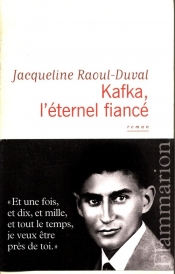 Kafka, l'eternel fiance - Raoul-Duval Jacqueline
