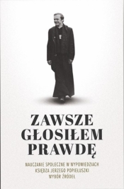 Zawsze głosiłem prawdę - red. Paweł Kęska