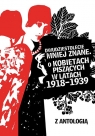 Dwudziestolecie mniej znane O kobietach piszących w latach 1918-1939