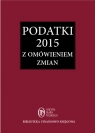 Podatki 2015 Zbiór przepisów z omówieniem zmian od 1 stycznia Świąder Bogdan