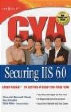 CYA Securing IIS 6. 0 Ken Schaefer, Chris Peiris