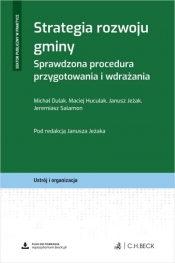 Strategia rozwoju gminy. Sprawdzona procedura przygotowania i wdrażania + wzory do pobrania - Opracowanie zbiorowe