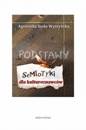 Podstawy semiotyki dla kulturoznawców - Doda-Wyszyńska Agnieszka