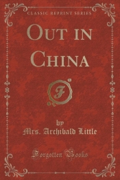 Out in China (Classic Reprint)