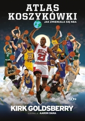 Atlas koszykówki. Jak zmieniała się NBA - Kirk Goldsberry