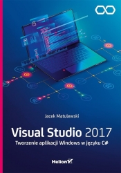 Visual Studio 2017 Tworzenie aplikacji Windows w języku C# - Matulewski Jacek