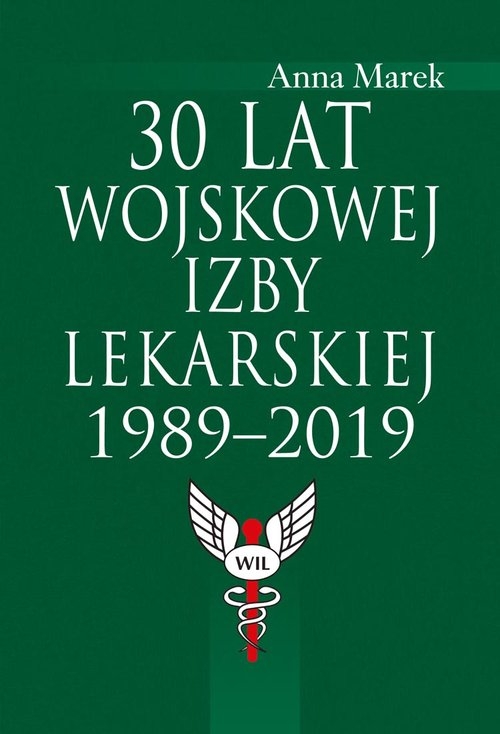 30 lat Wojskowej Izby Lekarskiej 1989-2019