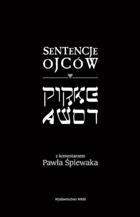 Sentencje Ojców Pirke Avot - Śpiewak Paweł