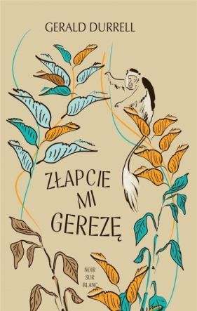 Złapcie mi gerezę - Gerald Durrell