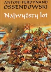 Najwyższy lot - Antoni Ferdynand Ossendowski