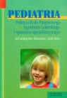 Pediatria Podręcznik do Państwowego Egzaminu Lekarskiego i egzaminu specjalizacyjnego