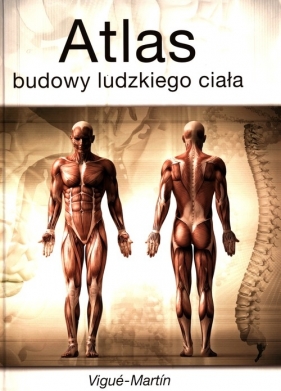 Atlas budowy ludzkiego ciała - Jordi Vigue