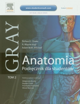 Gray Anatomia Podręcznik dla studentów Tom 2 - Richard L. Drake, Adam W. M. Mitchell, A.Wayne Vogl