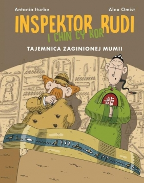 Inspektor Rudi i Chin Cy Kor Tajemnica zaginionej mumii - Iturbe Antonio