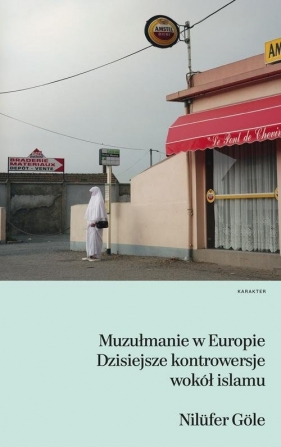 Muzułmanie w Europie - Gole Nilufer
