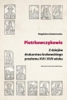 Piotrkowczykowie. Z dziejów drukarstwa krakowskiego przełomu XVI i XVII wieku Komorowska Magdalena