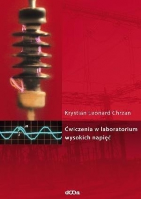 Ćwiczenia w laboratorium wysokich napięć - Krystian Leonard Chrzan