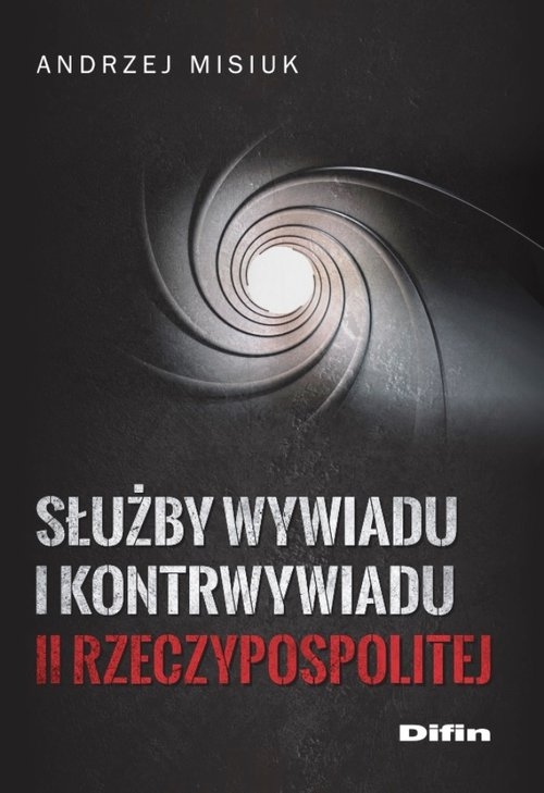 Służby wywiadu i kontrwywiadu II Rzeczypospolitej (Uszkodzona okładka)