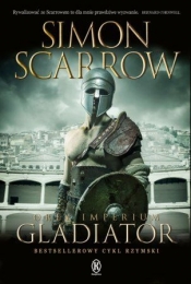 Gladiator. Cykl Orły imperium. Tom 9 - Simon Scarrow