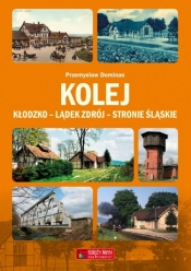 Kolej Kłodzko - Lądek Zdrój - Stronie Śląskie - Dominas Przemysław