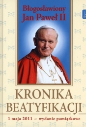 Kronika Beatyfikacji Bogosławiony Jan Paweł II
