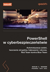 PowerShell w cyberbezpieczeństwie. Automatyzacja zadań, tworzenie skryptów, hakowanie i obrona. Red - Tanya Janca