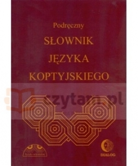 Podręczny słownik języka koptyjskiego - Dembska Albertyna Myszor Wincenty