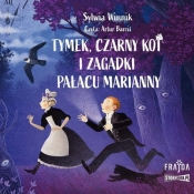 Tymek, Czarny Kot i zagadki Pałacu Marianny (Audiobook) - Sylwia Winnik