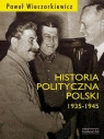 Historia polityczna Polski 1935-1945  Wieczorkiewicz Paweł Piotr
