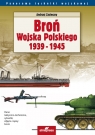 Broń Wojska Polskiego 1939-1945  Zasieczny Andrzej