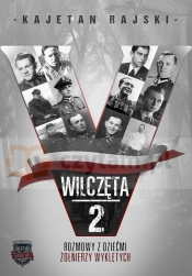 Wilczęta 2 Rozmowy z dziećmi Żołnierzy Wyklętych